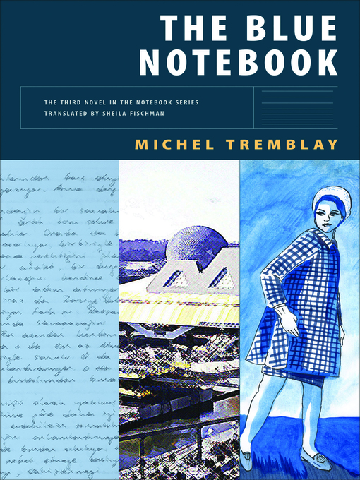 Title details for The Blue Notebook by Michel Tremblay - Available
